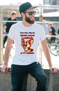 TRIKO pánské - Jsou dny kdy mě dokáže nasrat i vzduch a ty nečum - pes