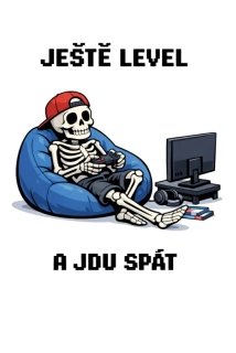 NAŽEHLOVAČKA - Ještě level a jdu spát