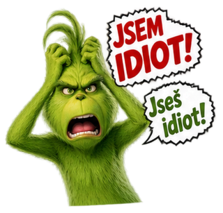 NAŽEHLOVAČKA - Jsem idiot. Jseš idiot.